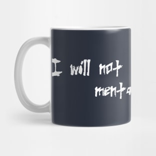 Mental illness Mug